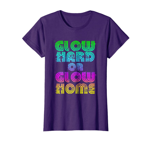 Bright Neon Colours Glow Hard Or Glow Home T-Shirt Vintage