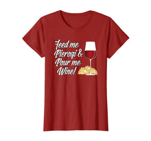 Load image into Gallery viewer, Feed Me Pierogi and Pour Me Wine T-Shirt
