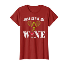 Load image into Gallery viewer, Just Serve Me Wine T-Shirt Funny For Tennis Players Gift
