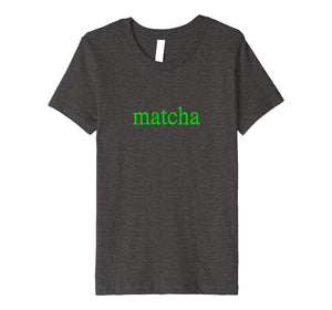Matcha Organic Ceremonial Grade Green Tea Powder T-Shirt