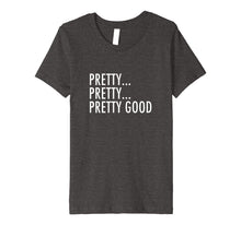 Load image into Gallery viewer, Curb Your Enthusiasm T-shirt - Pretty Good
