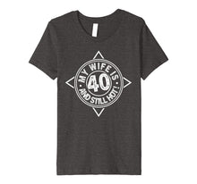 Load image into Gallery viewer, 40th Birthday T-Shirt My Wife is 40 and still hot Shirt
