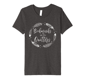 Bookmarks Are For Quitters Shirt - Funny Book Reader Gift