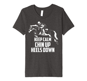 Keep Calm Chin Up Heels Down Equestrian Horse Jumping Gift