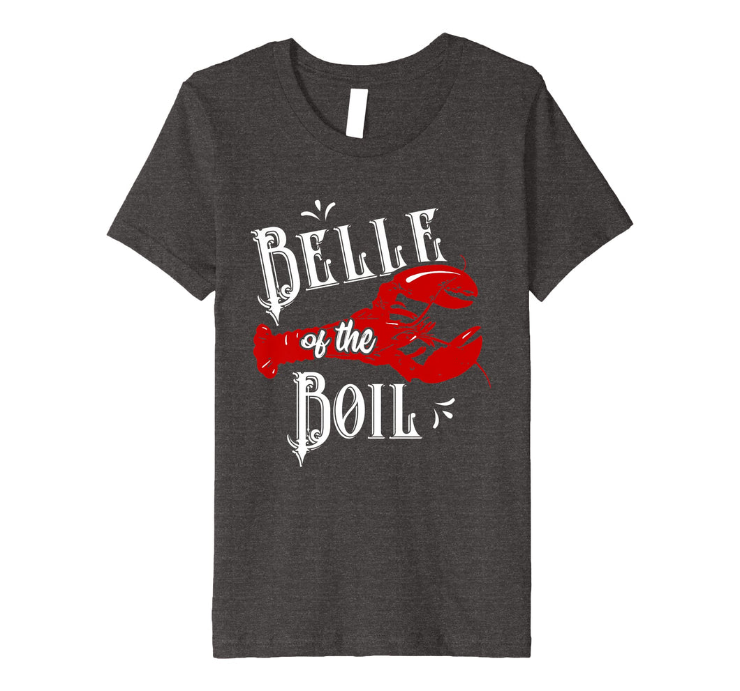 Belle of The Boil Lobster Seafood Festival Party Gift Premium T-Shirt