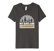Load image into Gallery viewer, Lumberjack Shirt My Days Are Lumbered Woodworking T Shirt
