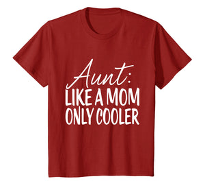 Aunt Like Mom Only Cooler Tshirt - Tee For Aunties