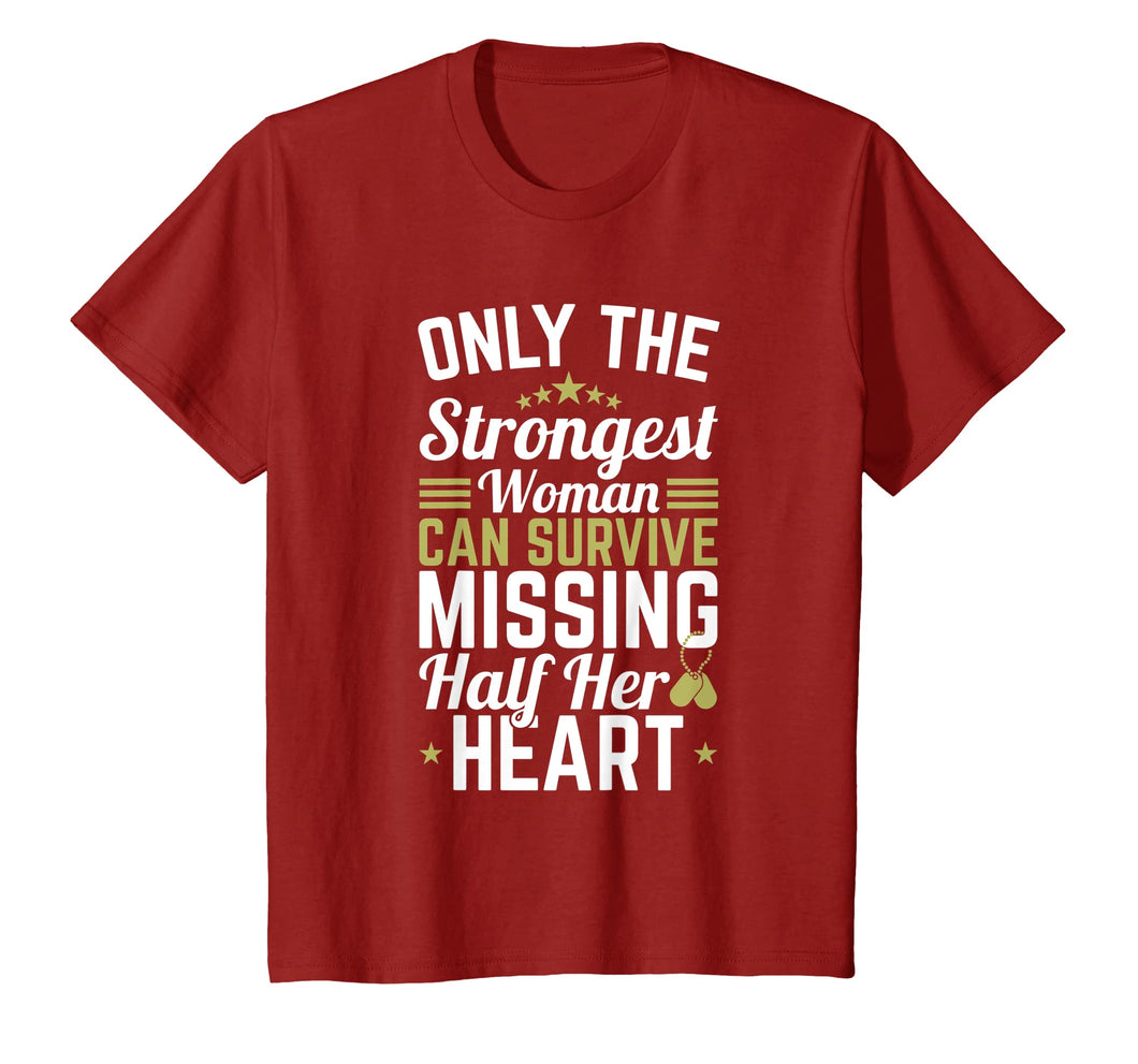 Only Strongest Woman Half Heart - Deployment Shirt For Wife