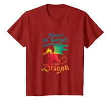 Load image into Gallery viewer, Always Be Yourself Unless You Can Be A Dragon Gift T-Shirt
