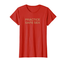 Load image into Gallery viewer, Practice Safe Sex T Shirt
