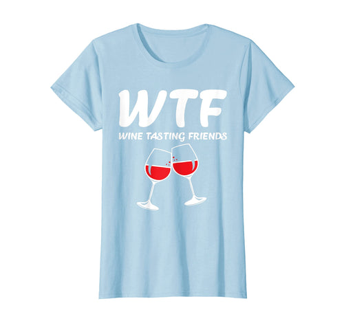 Womens Wtf Wine Tasting Friends Wine Funny T-Shirt