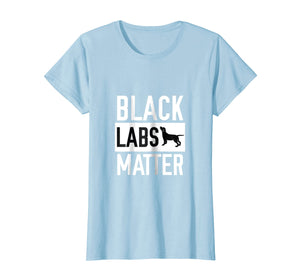 Black labs Matter Dog T-shirt Labrador Retriever Men Women