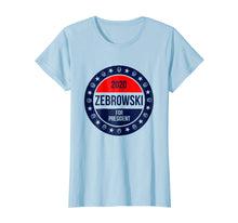 Load image into Gallery viewer, LPOTL Zebrowski t shirt For President
