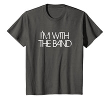 Load image into Gallery viewer, I'm With The Band Groupie Funny Music Funny Concert T-Shirt
