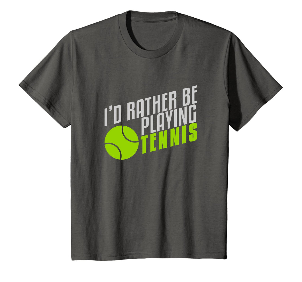 Funny I'd rather be playing tennis T-shirt