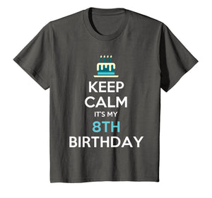 Keep Calm It's My 8th Birthday 8 Years Old T-Shirt