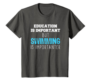 Education Is Important But Swimming Is Importanter T-Shirt