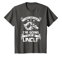 Load image into Gallery viewer, I Can&#39;t Keep Calm I&#39;m Going To Be A Uncle Shirt
