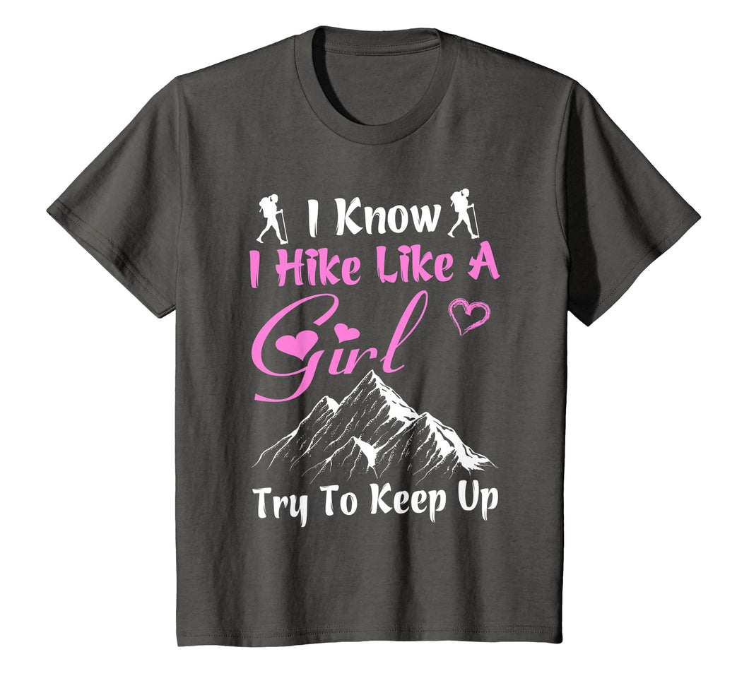 Funny Hiking Tshirt I Hike Like a Girl Try to Keep Up Gift
