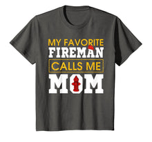 Load image into Gallery viewer, Firefighter Mom - My favorite Fireman calls me mom t-shirt
