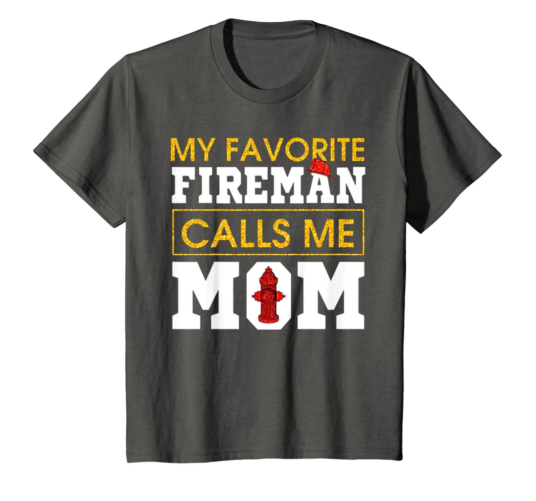 Firefighter Mom - My favorite Fireman calls me mom t-shirt