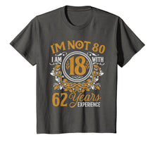 Load image into Gallery viewer, 80th Birthday Gift T-Shirt I'm not 80 Years Old Bday Shirt
