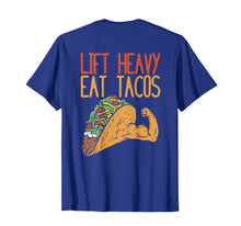 Load image into Gallery viewer, Lift Heavy Eat Tacos, Weightlifting Gift, Funny Workout Tees
