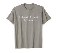 Load image into Gallery viewer, I Speak Fluent Sarcasm Shirt Men | Women | Kids
