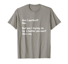 Load image into Gallery viewer, Am I perfect? No. T-Shirt - funny t-shirt
