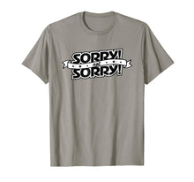 Load image into Gallery viewer, Sorry! Not Sorry! Funny Retro Vintage Boardgame Saying Shirt
