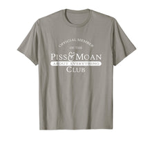 Load image into Gallery viewer, Official Member of the Piss and Moan Club t-shirt
