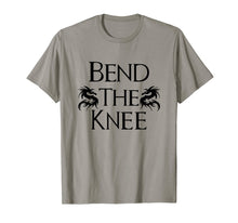 Load image into Gallery viewer, Bend The Knee to Dragon tee
