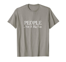 Load image into Gallery viewer, People Not A Big Fan Funny Introvert T-Shirt
