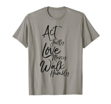Load image into Gallery viewer, Act Justly Love Mercy Walk Humbly Micah 6:8 Christian Shirt
