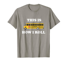 Load image into Gallery viewer, This Is How I Roll Funny School Bus Driver TShirt
