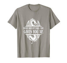 Load image into Gallery viewer, The Dungeons T Shirt Dragon What Doesnt Kill You Give You XP
