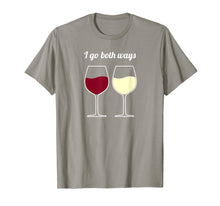 Load image into Gallery viewer, I Go Both Ways Wine Shirt - Wine Lover Novelty Gifts
