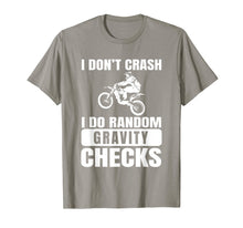 Load image into Gallery viewer, Dirt Bike Don't Crash Do Random Gravity Checks T-Shirt
