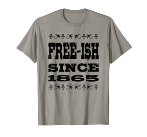 Free-ish Since 1865 Black Pride Hashtag Stay Woke T-Shirt