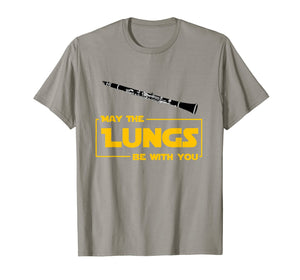 May The Lungs Be With You Funny Clarinet Player Gift Shirt
