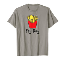 Load image into Gallery viewer, Fry Day Funny French Fries Friday Humor T-Shirt
