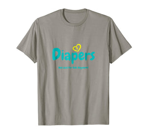 Diapers Not Just For Kids Anymore - T-Shirt