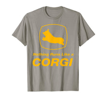 Load image into Gallery viewer, Funny Corgi T-Shirt - Nothing Runs Like A Corgi
