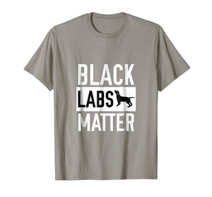 Black labs Matter Dog T-shirt Labrador Retriever Men Women