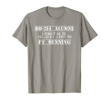 Load image into Gallery viewer, I Didn&#39;t Go To College I Went to Fort Benning DD-214 Alumni
