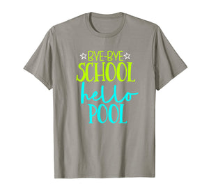 Bye Bye School Hello Pool Funny School T Shirt