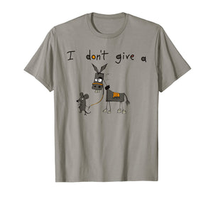 I Don't Give A Rats Ass Mouse Walking Donkey T-Shirts