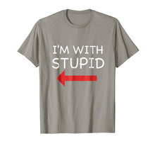 Load image into Gallery viewer, I'm With Stupid Funny T Shirt
