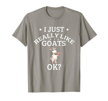 Load image into Gallery viewer, I Just Really Like Goats OK? Cute Goat Lovers Tee
