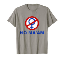 Load image into Gallery viewer, NO MA'AM Funny Humor Parody T-Shirt Bundy Fans
